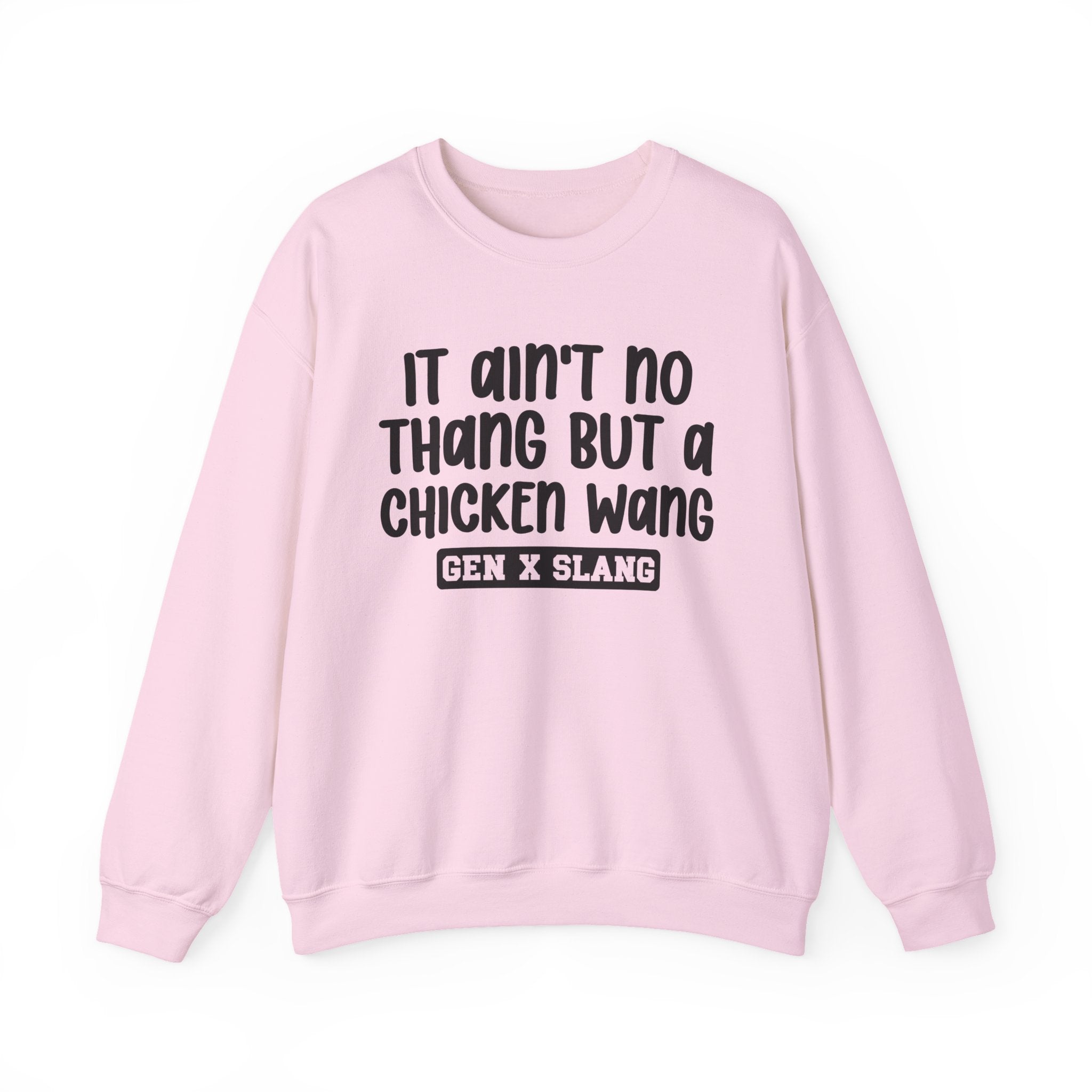 It Ain't No Thang But A Chicken Wang – Funny Sarcastic Graphic Sweatshirt