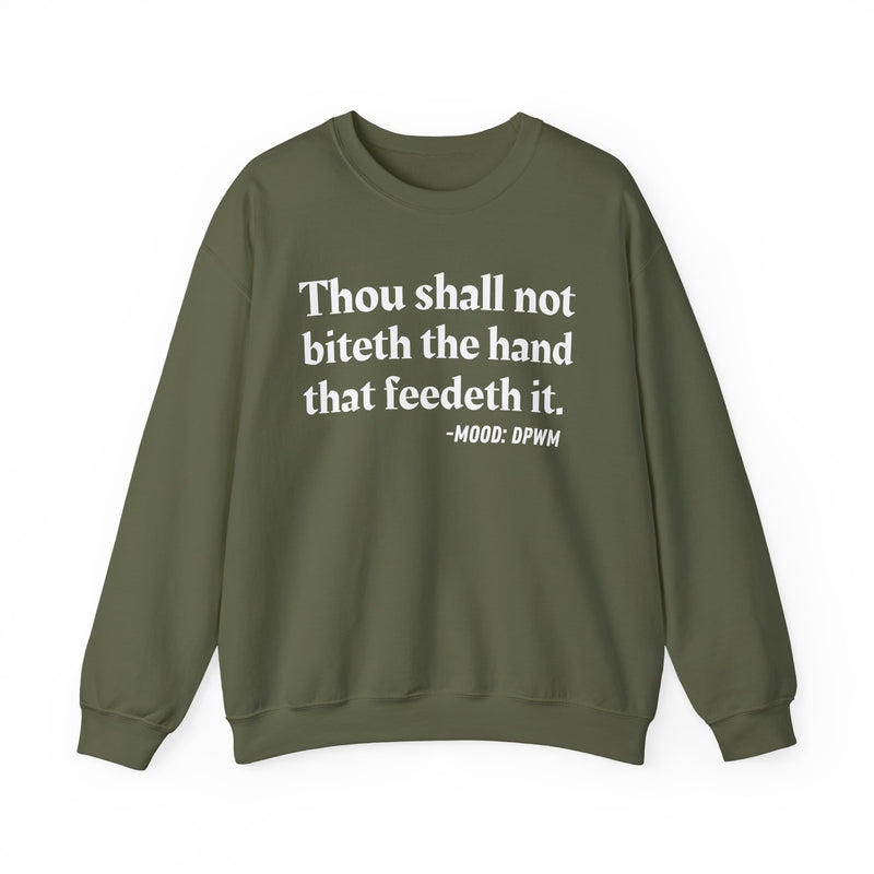 Sweatshirt with text design reading “THOU SHALL NOT BITETH THE HAND THAT FEEDETH IT”, front view