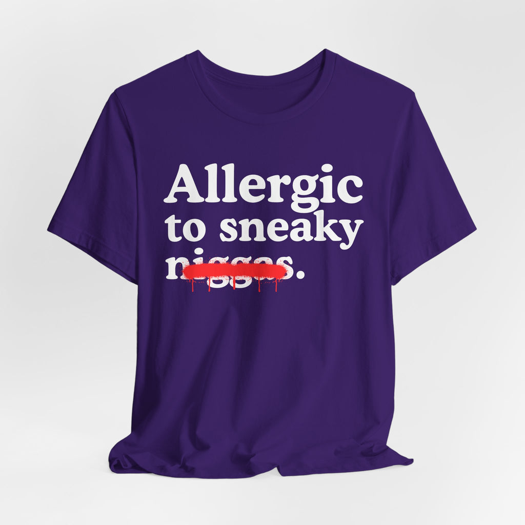Allergic To Sneaky Niggas - Funny Reaction T-shirt