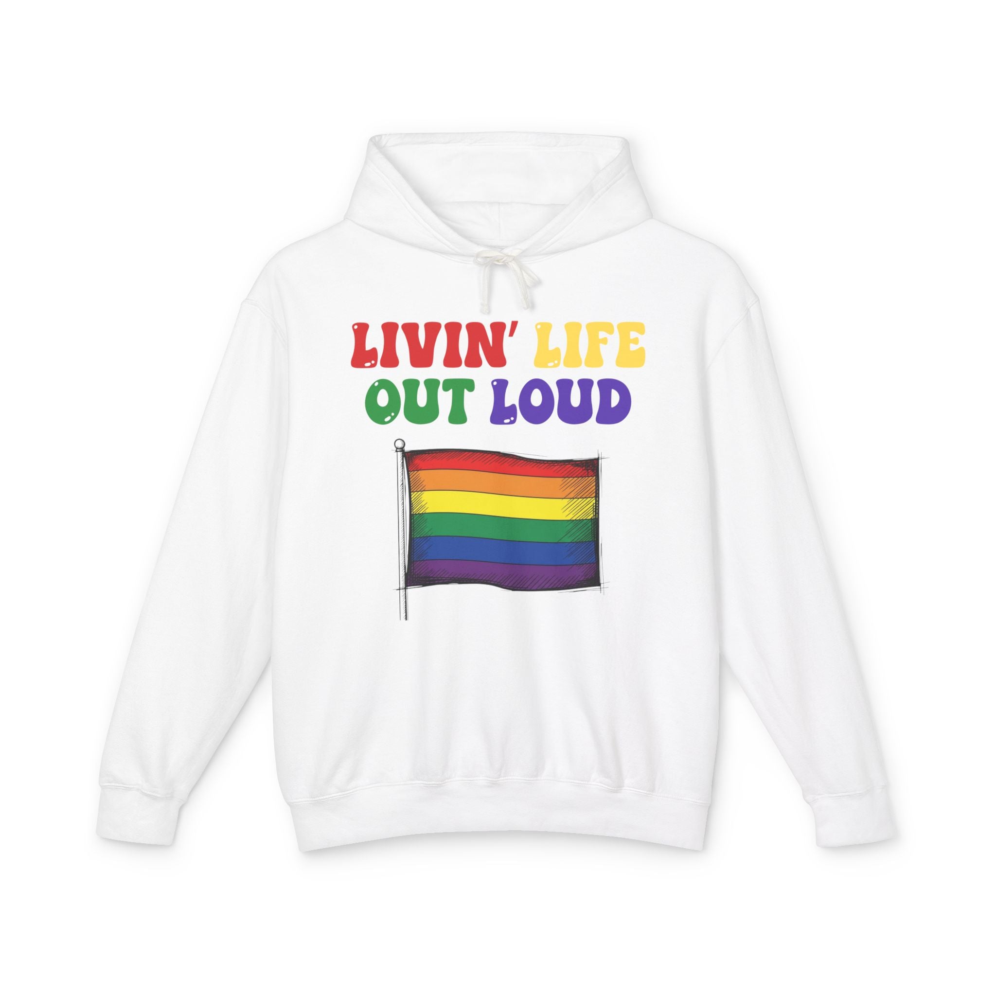 Livin' Life Out Loud - Rainbow Pride Flag Hoodie