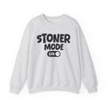 Stoner Mode On — Motivational Positive Graphic Sweatshirt