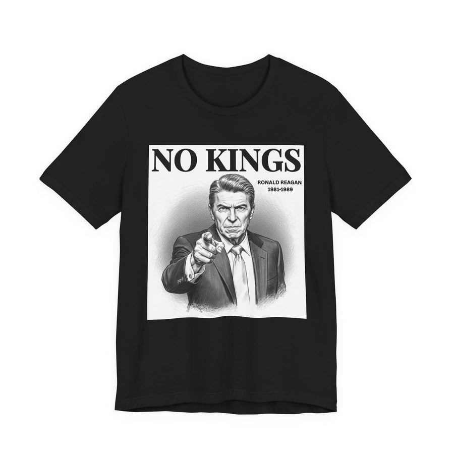 No Kings Ronald Reagan — T-Shirt front view: NO KINGS RONALD REAGAN in bold statement lettering. Street Talk Designs politics and power statement apparel.