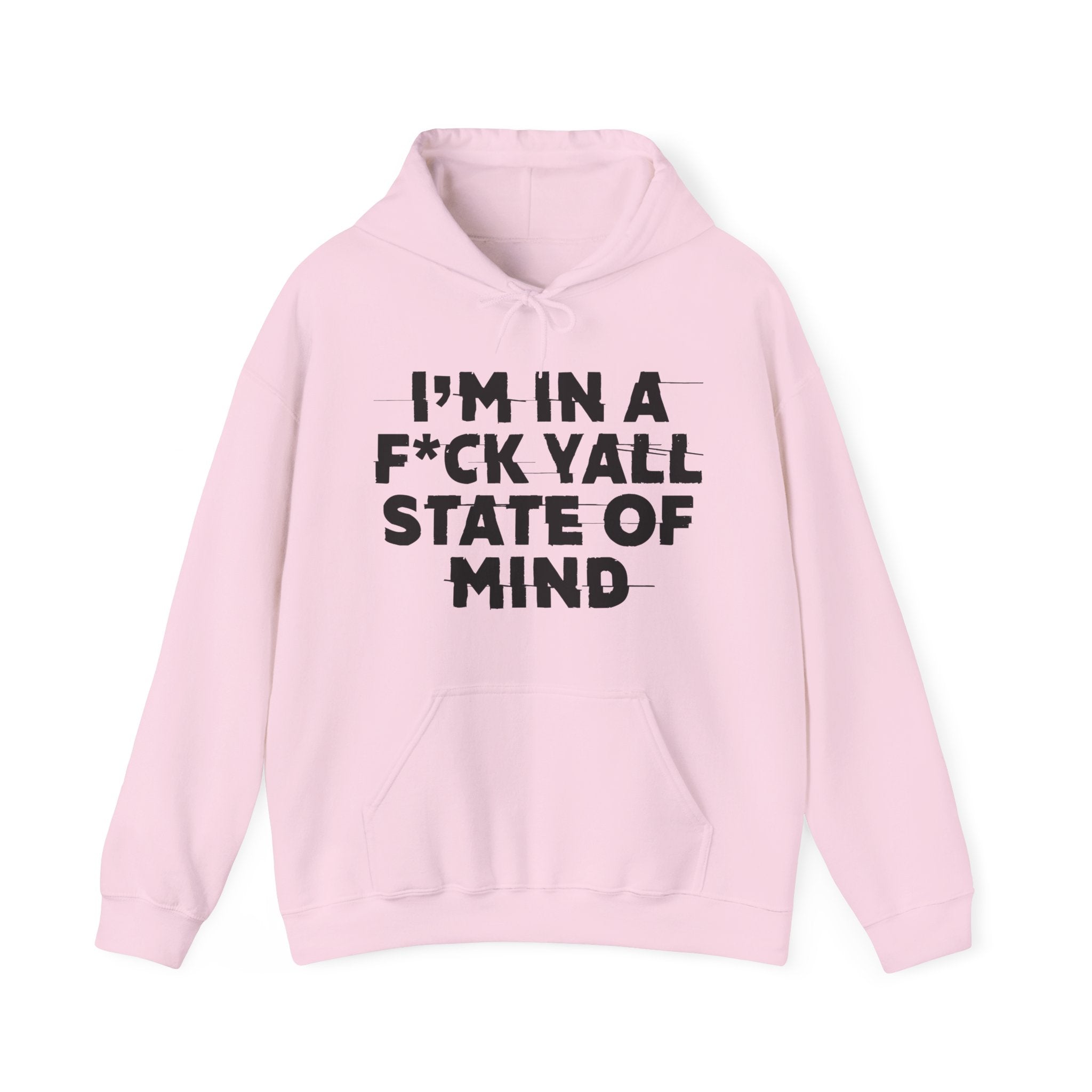 I'm In A Fuck Y'all State Of Mind – Energy Statement Hoodie