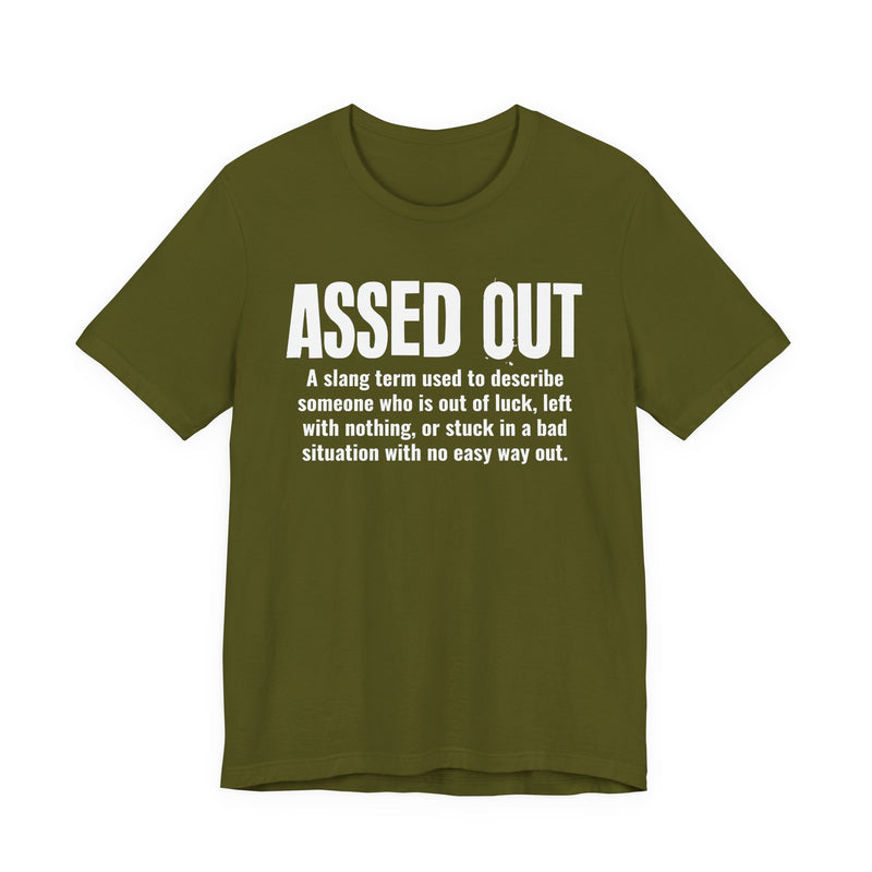 Assed Out  — Urban Slang Definition T-Shirt