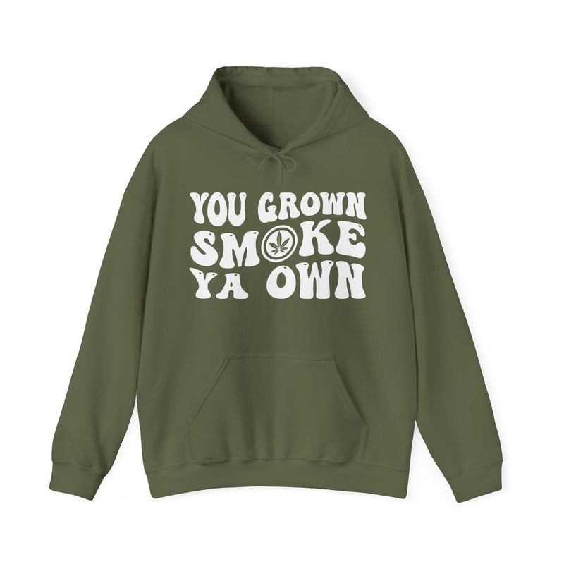 You Grown Smoke Ya Own — Hoodie