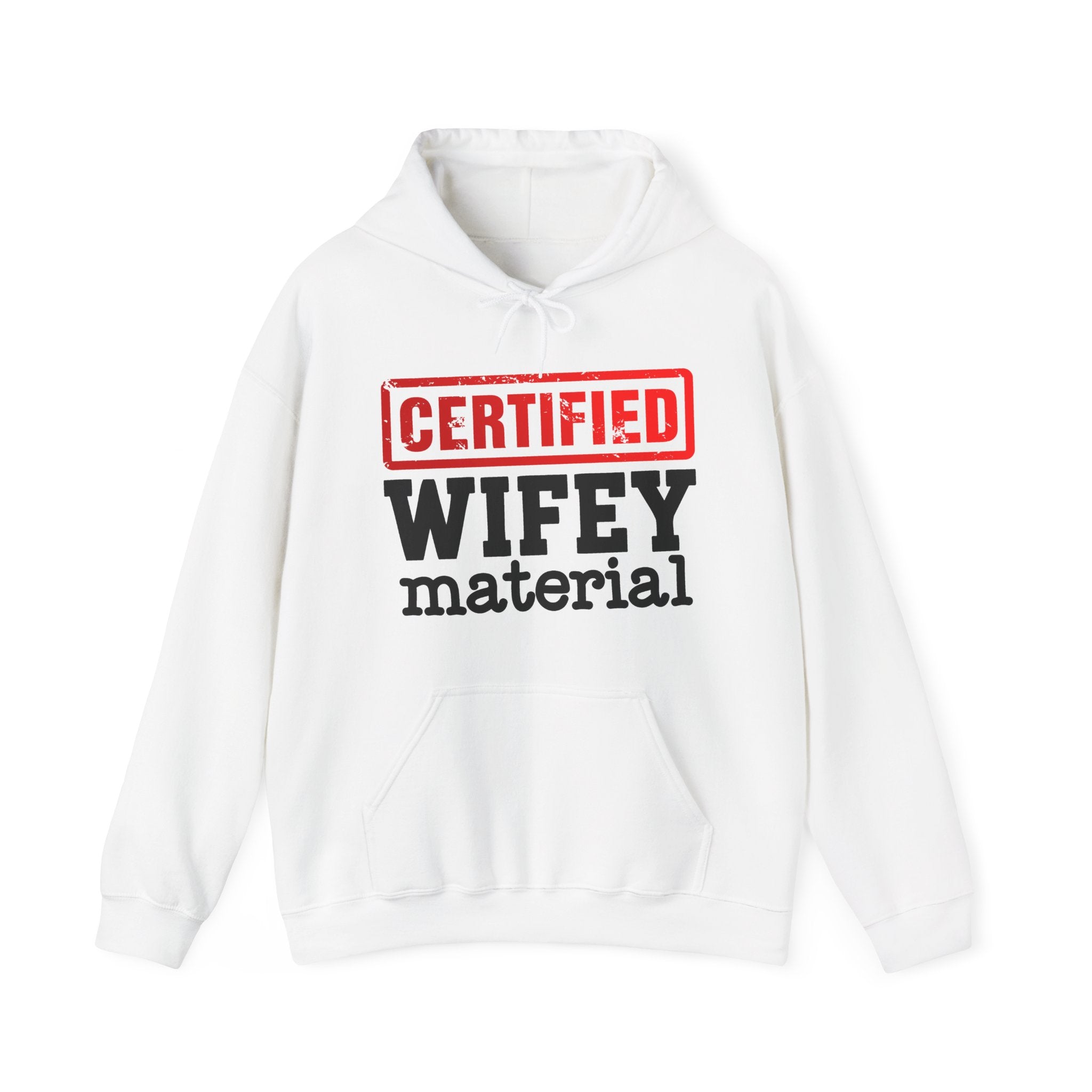 Certified Wifey Material－Marriage Minded Message Hoodie