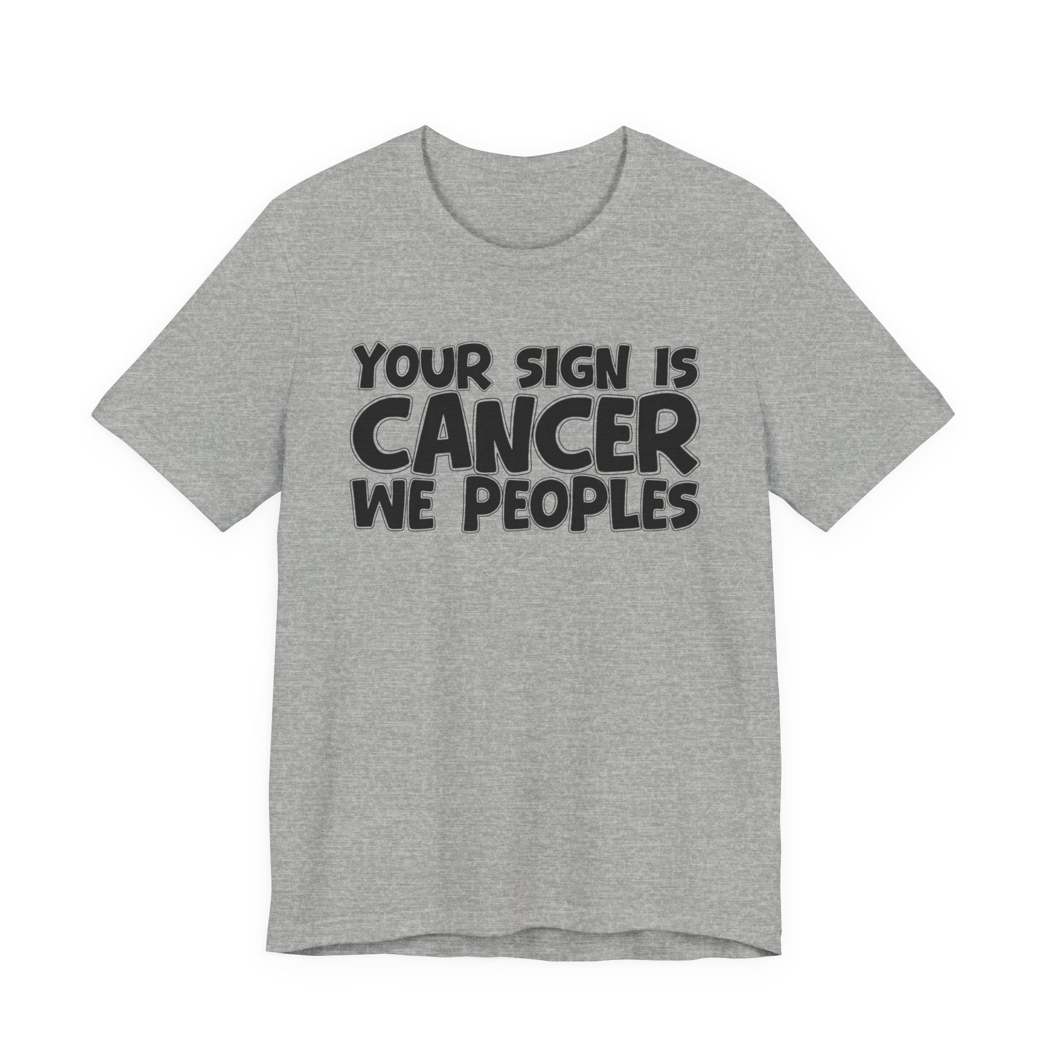 If Your Sign Is CANCER We Peoplez - Fun Astrology Tee for CANCERS