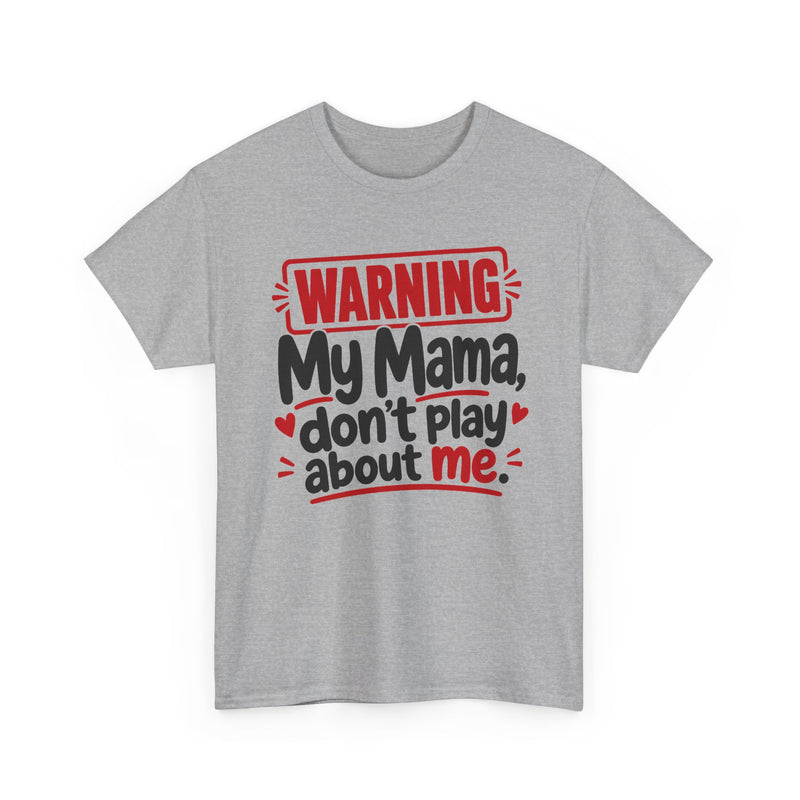 My Mama Don't Play About Me － Adult Parent Child T-shirt