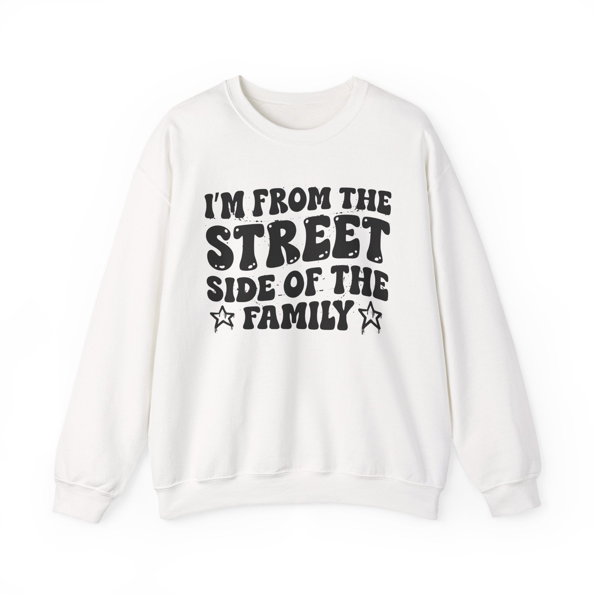 I'm From The Street Side of the Family — Funny Family Pride Sweatshirt