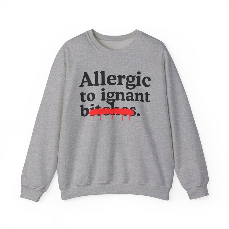 Allergic To Ignant Bitches