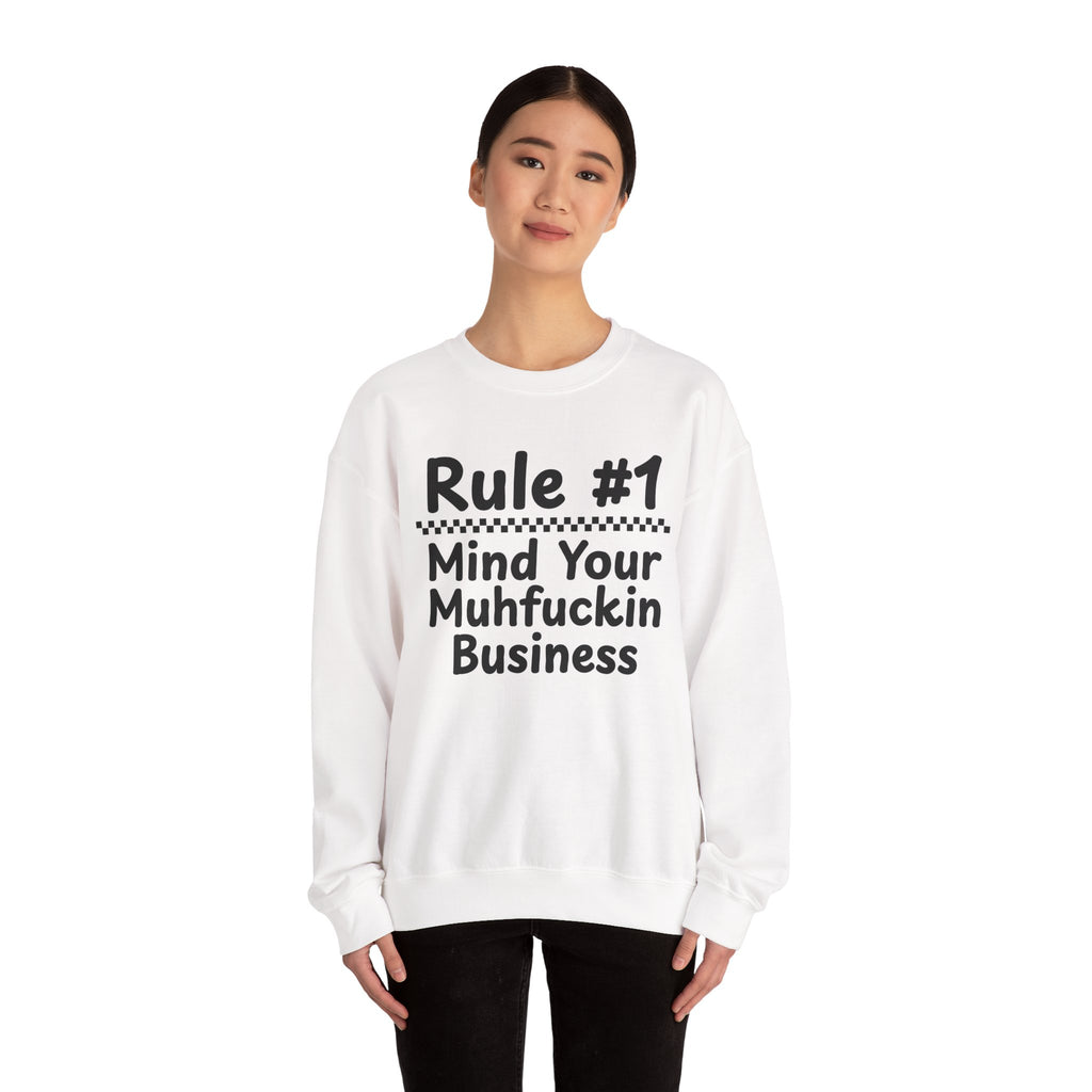 Rule #1 Mind Your Muhfuckin Business - Funny Back In The Days Sweatshirt