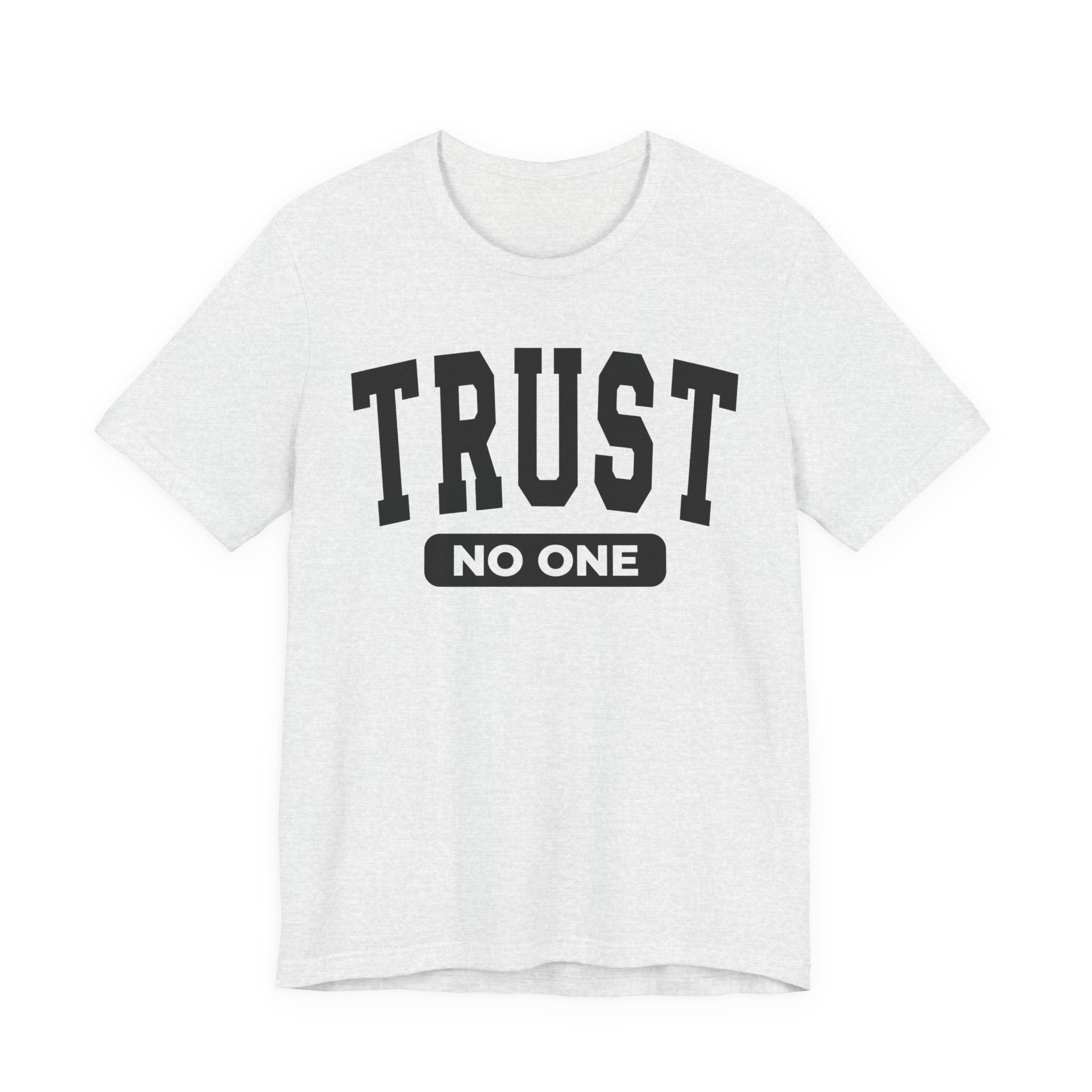 Trust No One Tee Shirt