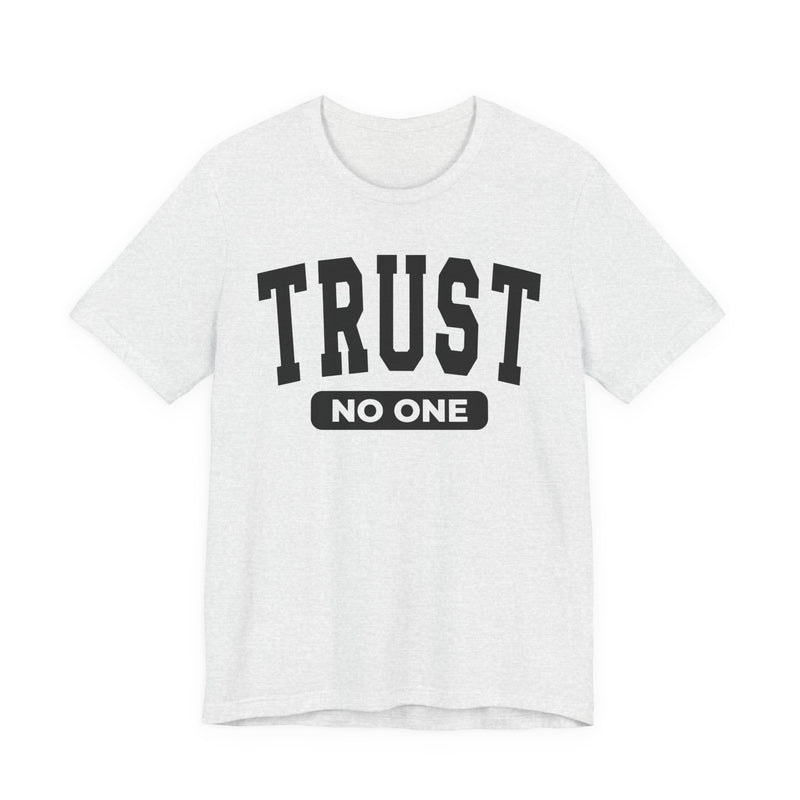 Trust No One - T-Shirt