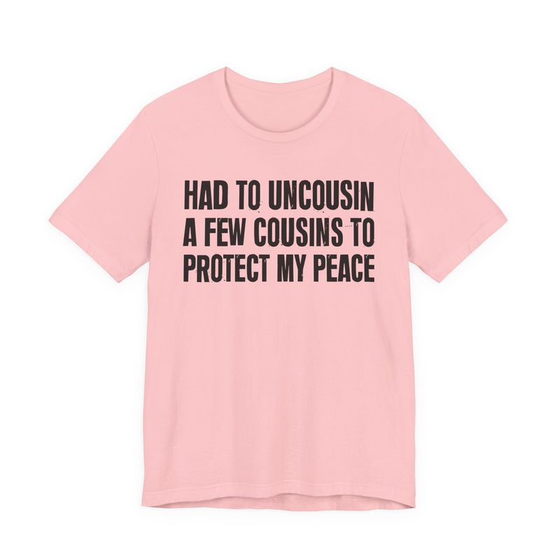Had To Uncousin A Few Cousins To Protect My Peace