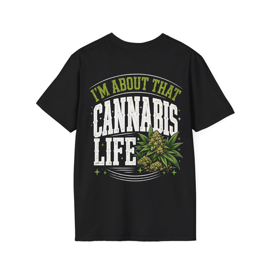 I'm About That Cannabis Life — Tee front flat-lay: “I'M ABOUT THAT CANNABIS LIFE” in bold printed block lettering. Street Talk Designs 420-friendly statement apparel.