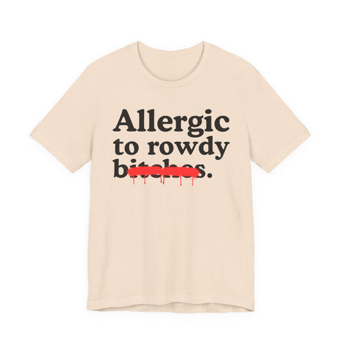 Allergic To Corny Bitches — Sarcastic Sassy Statement T-Shirt