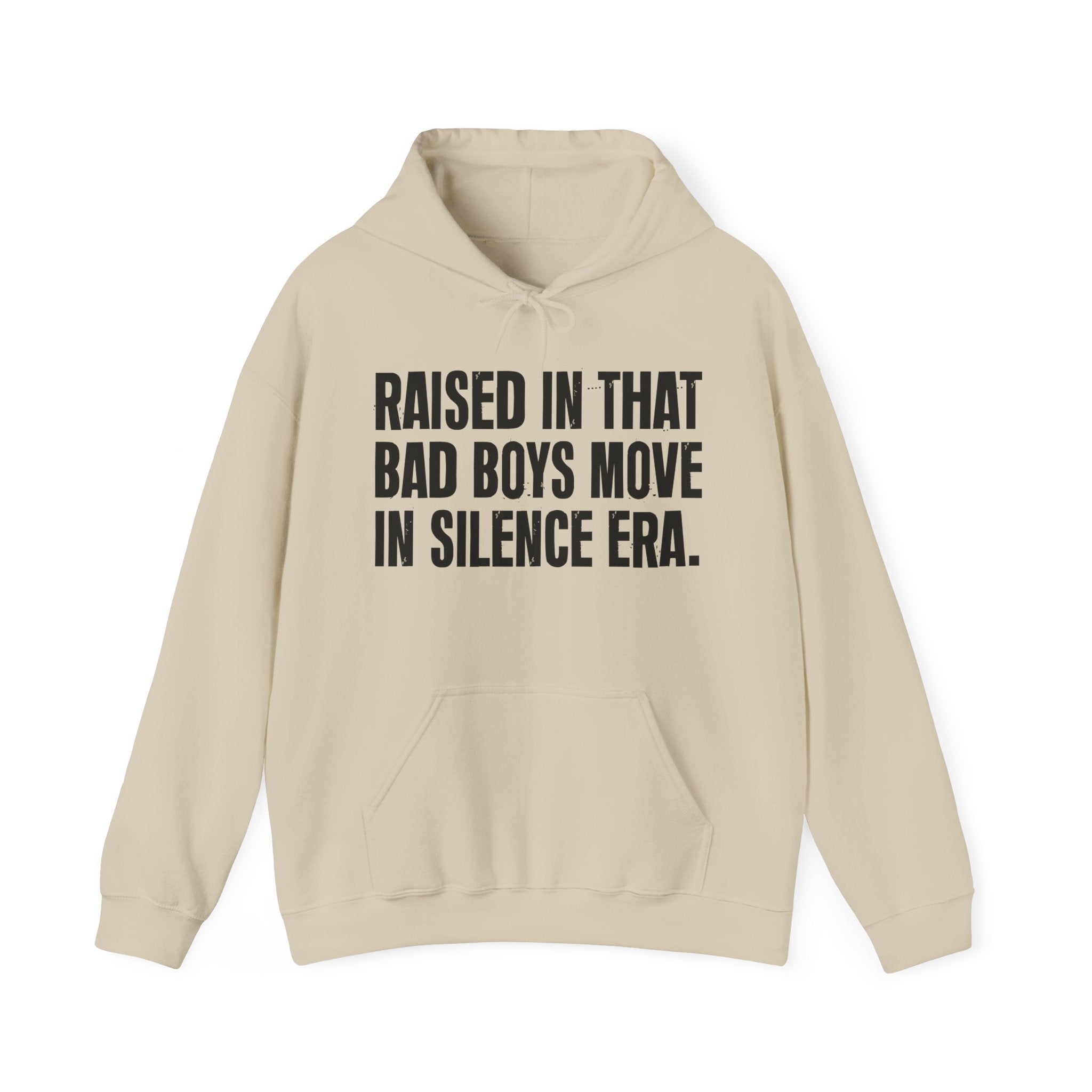 Raised In That Bad Boys Move In Silence Era — Humorous Growing Up Hoodie