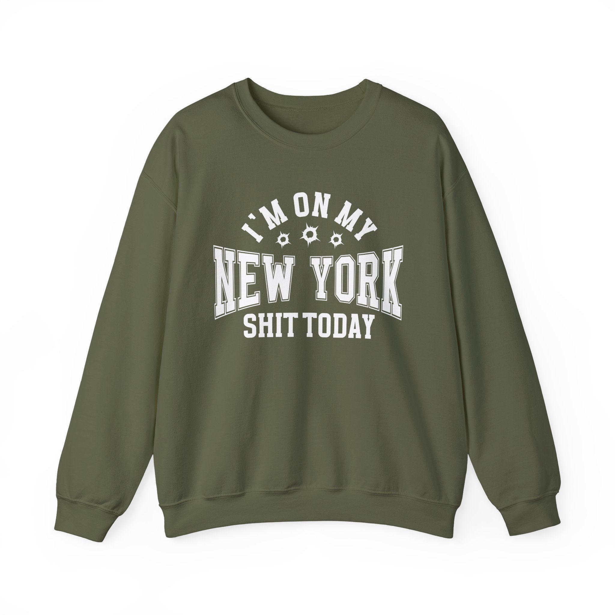 I'm On My New York Shit Today (Bullet Holes) - Sweatshirt