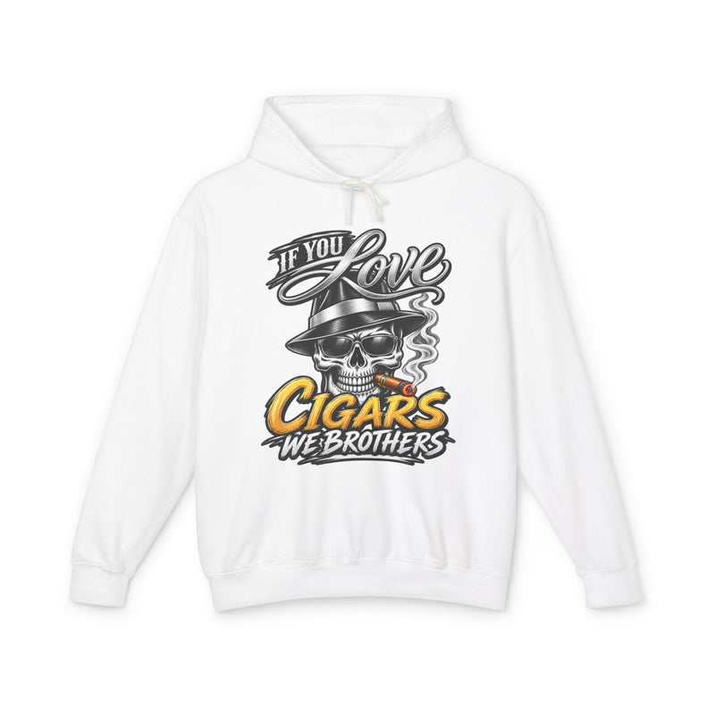 If You Love Cigars We Brothers — Vintage Smokers Hoodie