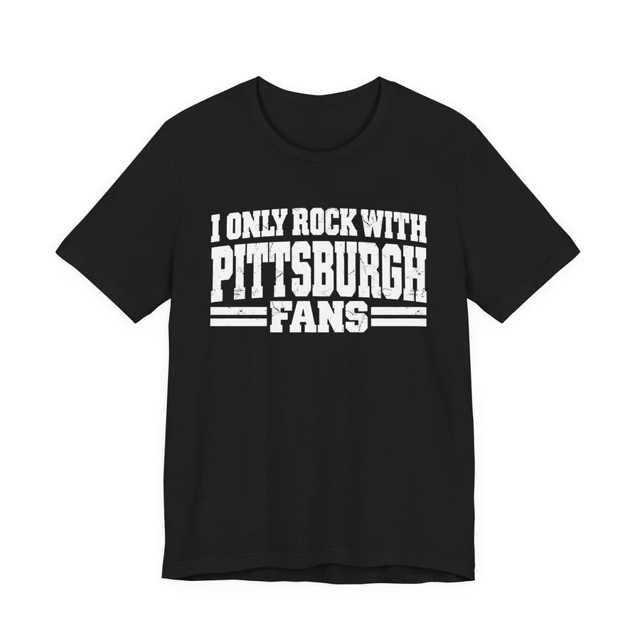 T-Shirt product with high-contrast bubble lettering reading I ONLY ROCK WITH PITTSBURGH FANS, front view.