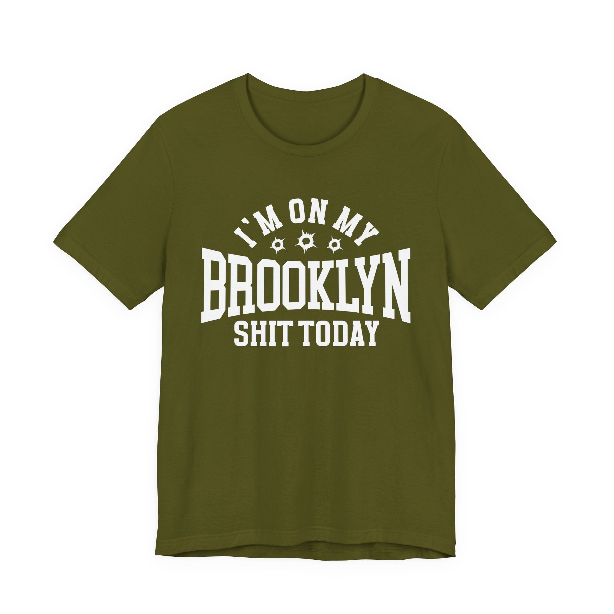 I'm On My Brooklyn Shit Today (Bullet Holes) T-shirt