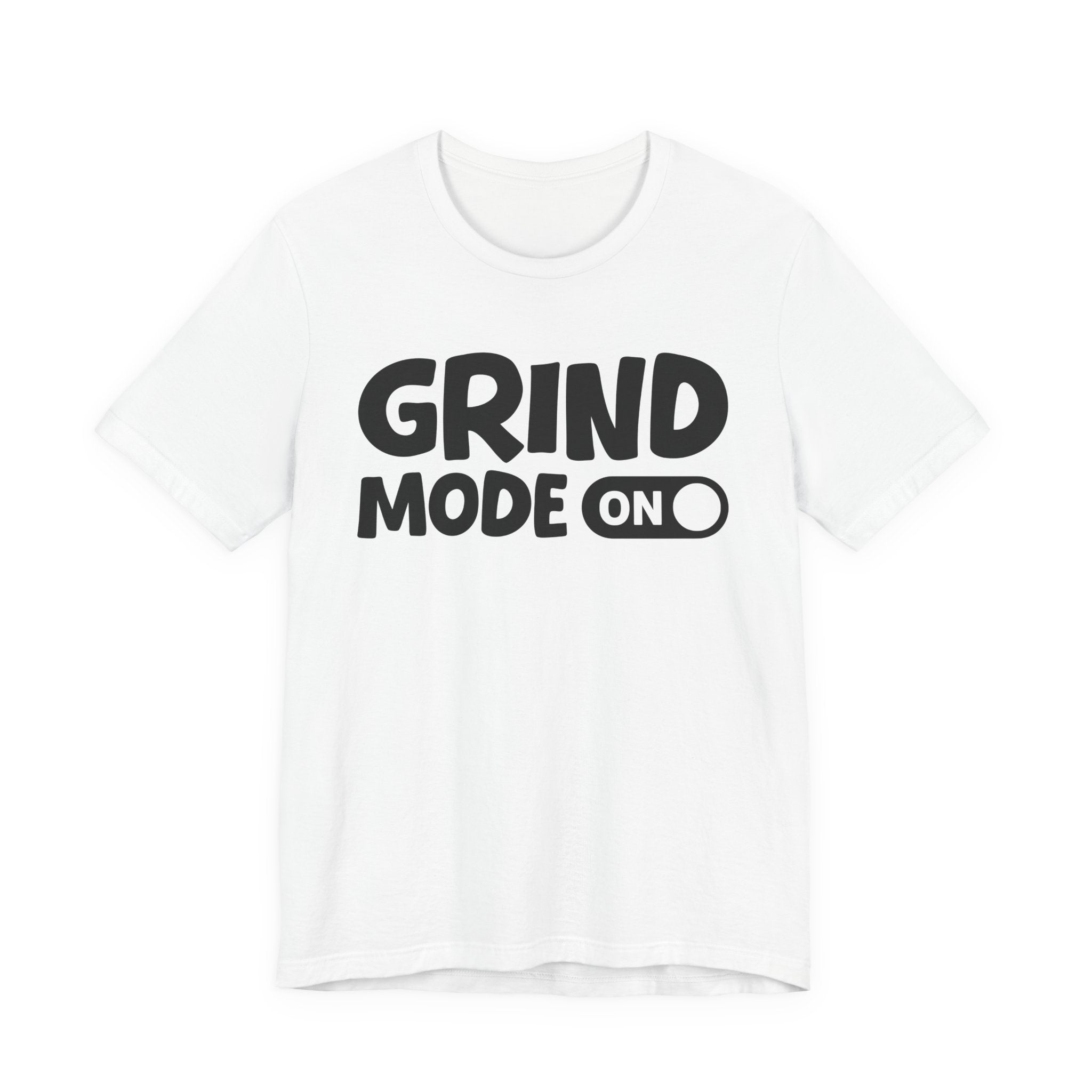 Grind Mode On — Motivational Positive Graphic Tee