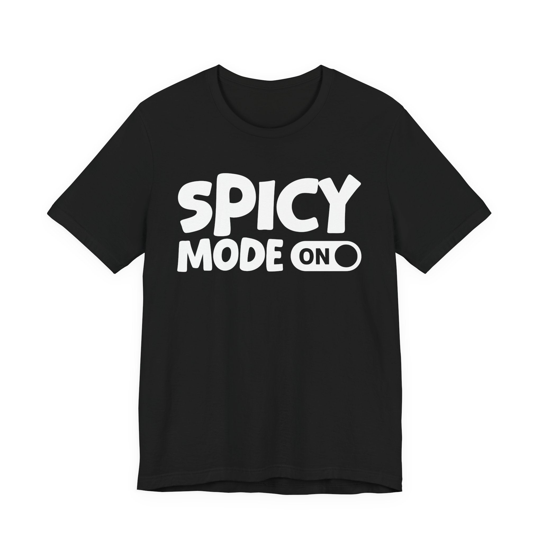 Spicy Mode On — Motivational Positive Graphic Tee