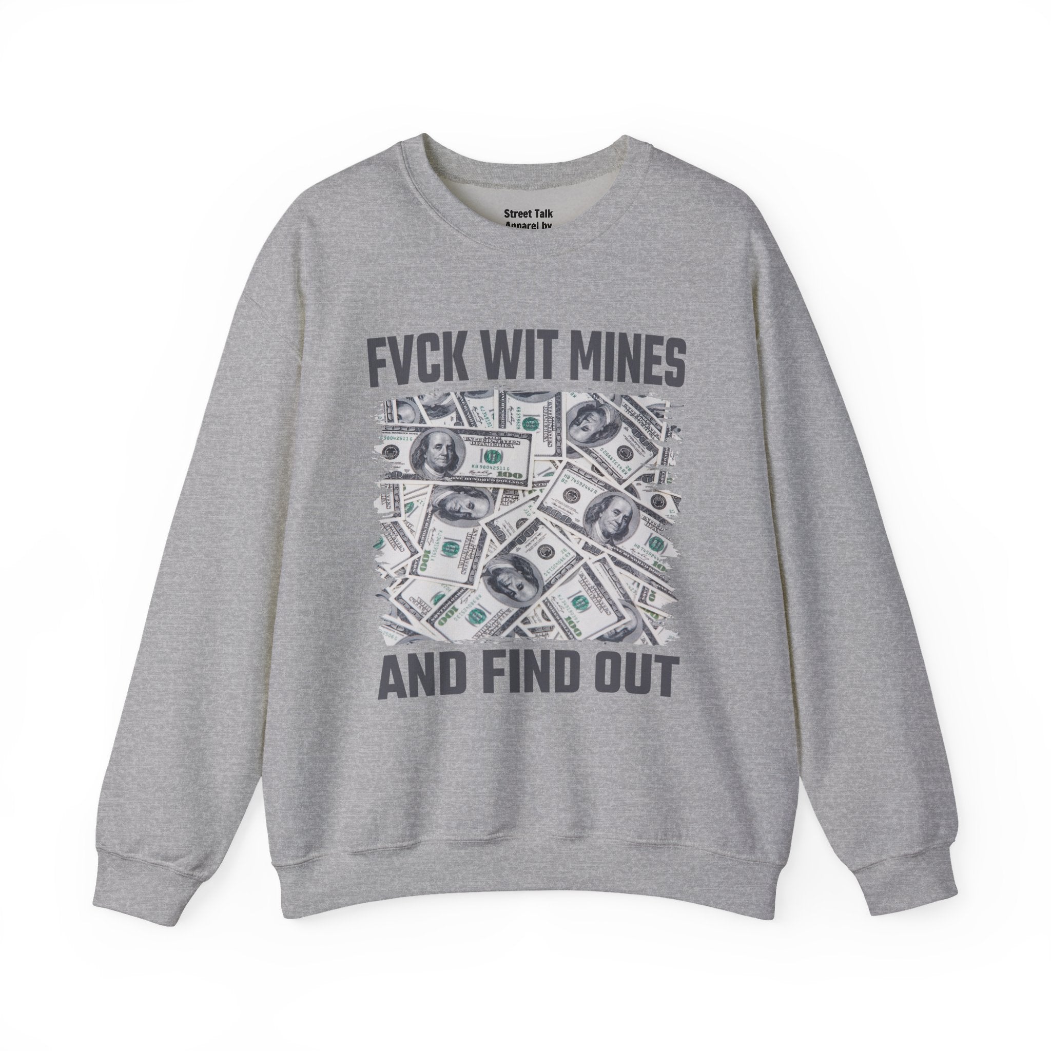 Fvck Wit Mines And Find Out Sweatshirt