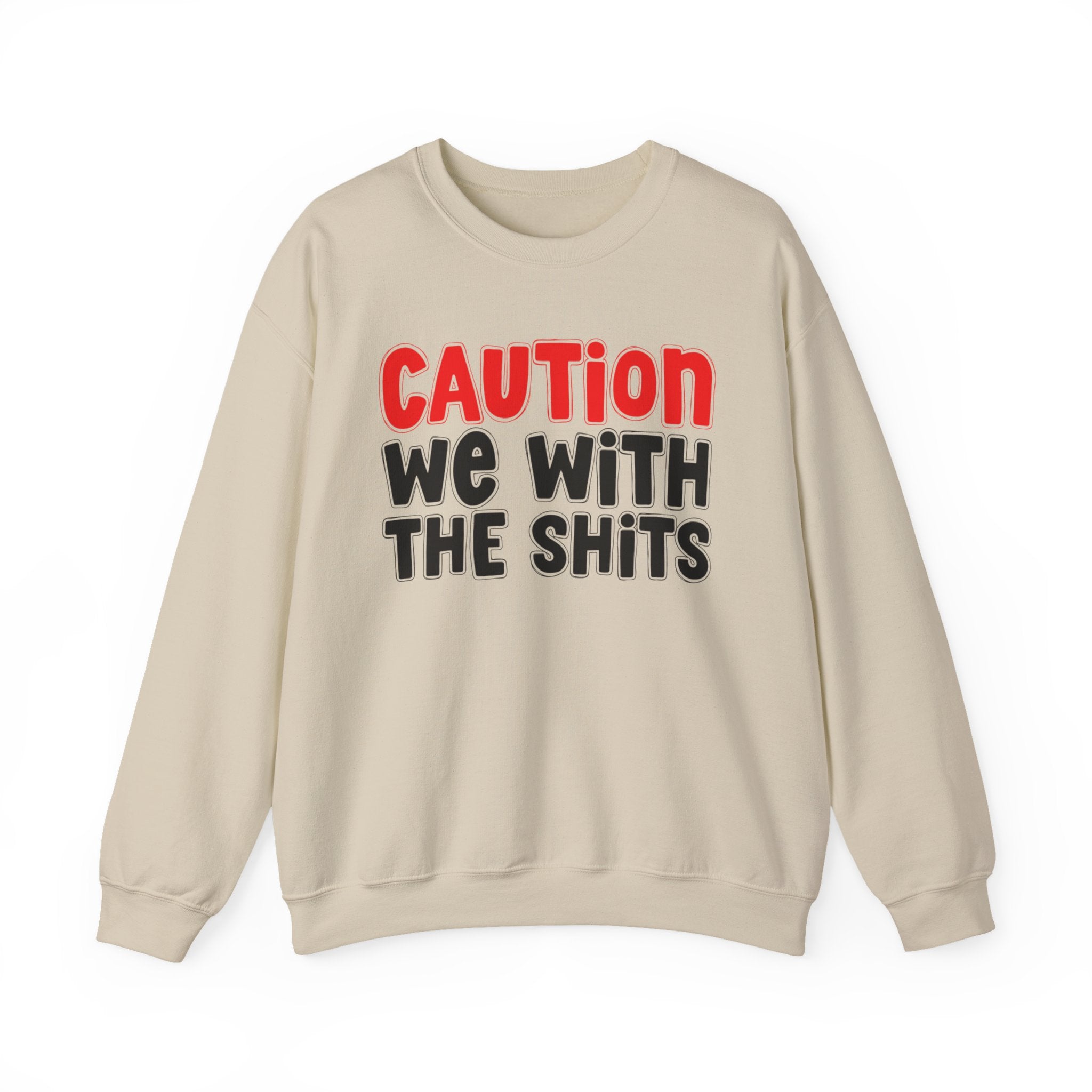 Caution We With The Shits － Graphic Statement Sweatshirt