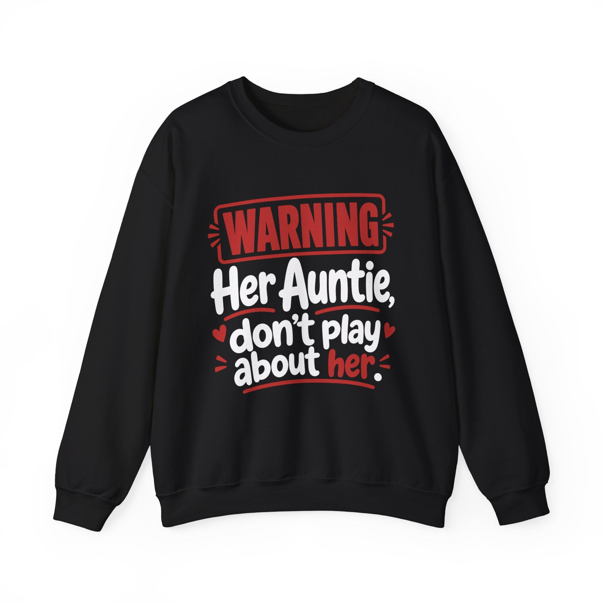 Her Auntie, Don't Play About Her — Funny Parent Child Sweatshirt