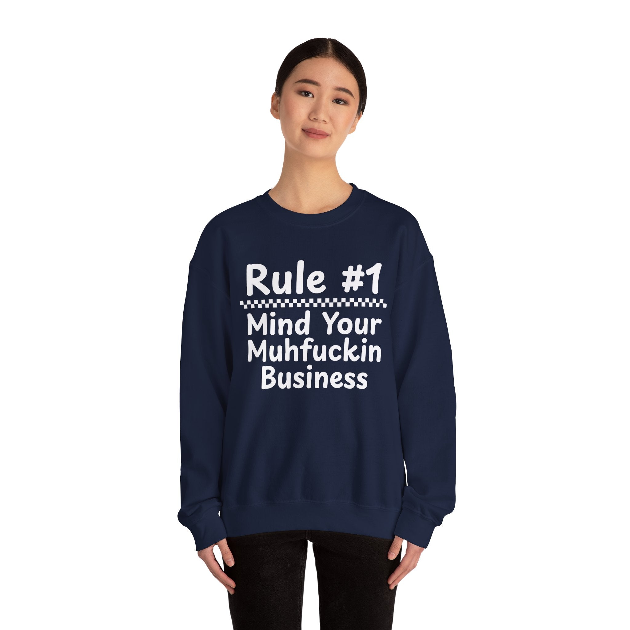 Rule #1 Mind Your Muhfuckin Business - Funny Back In The Days Sweatshirt