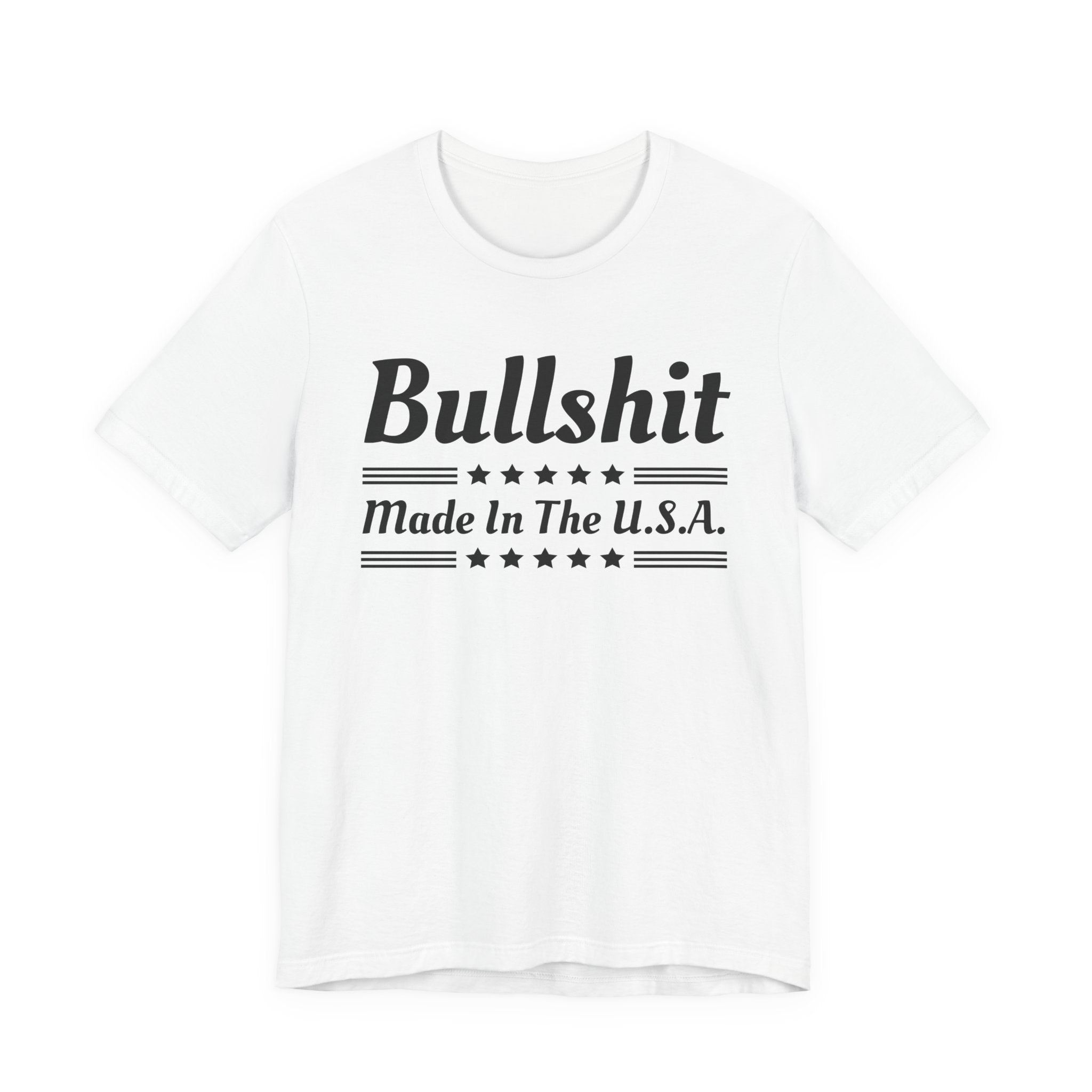 Bullshit Made In The USA T-shirt