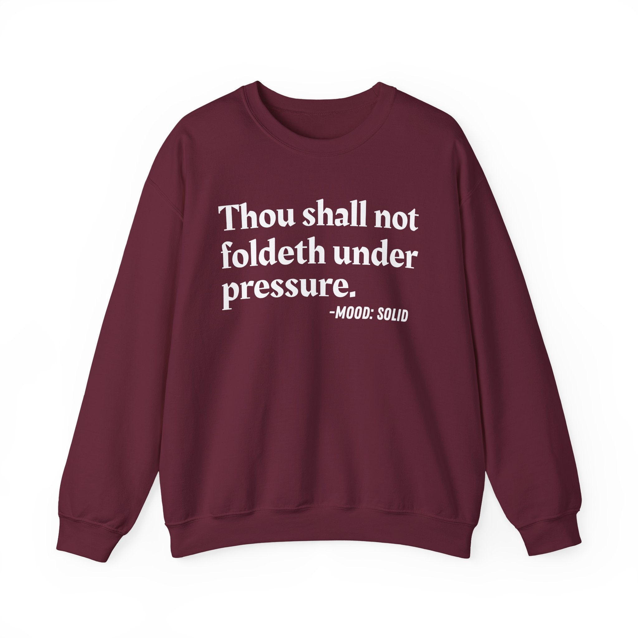 Thou Shall Not Foldeth Under Pressure — Street Code Quote Sweatshirt