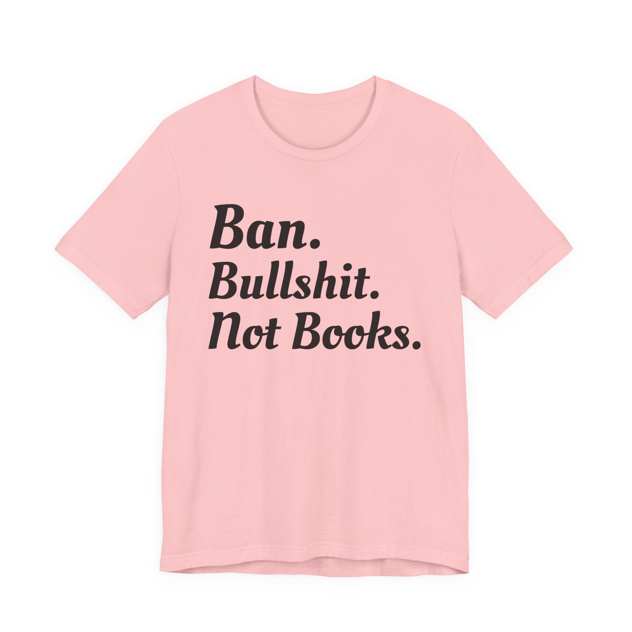 Ban Bullshit Not Books T-shirt