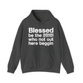Blessed Be The Bitch Who Not Out Here Beggin' - Funny Inspirational Hoodie
