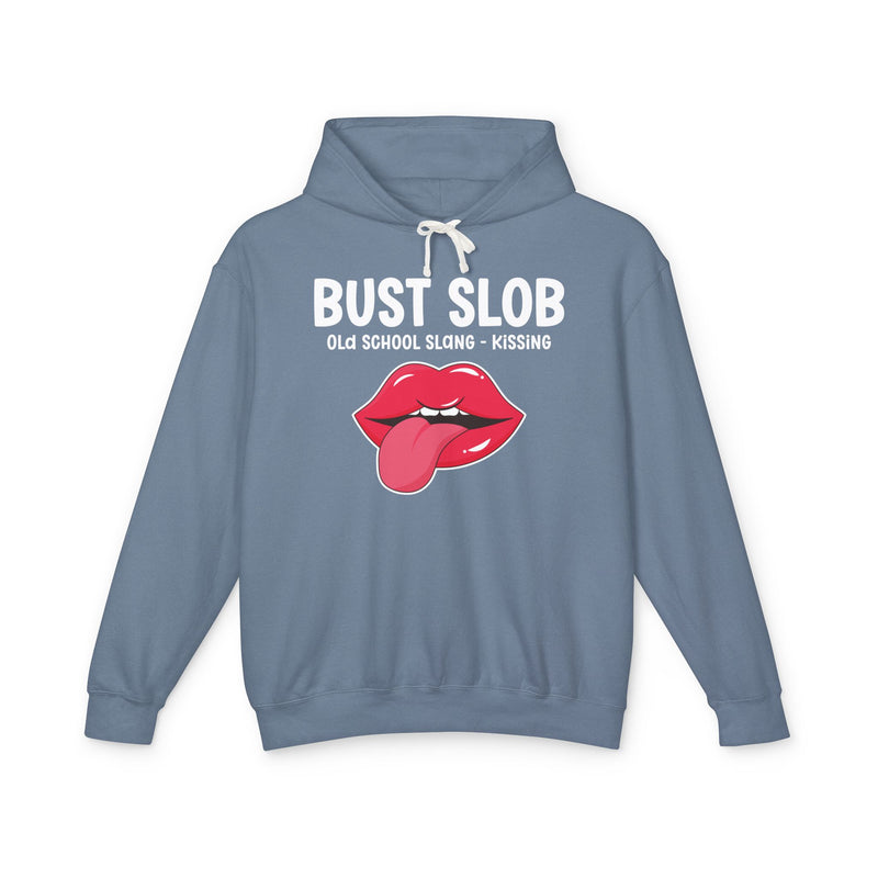 Bust Slob (Old school Slang)  — Hoodie