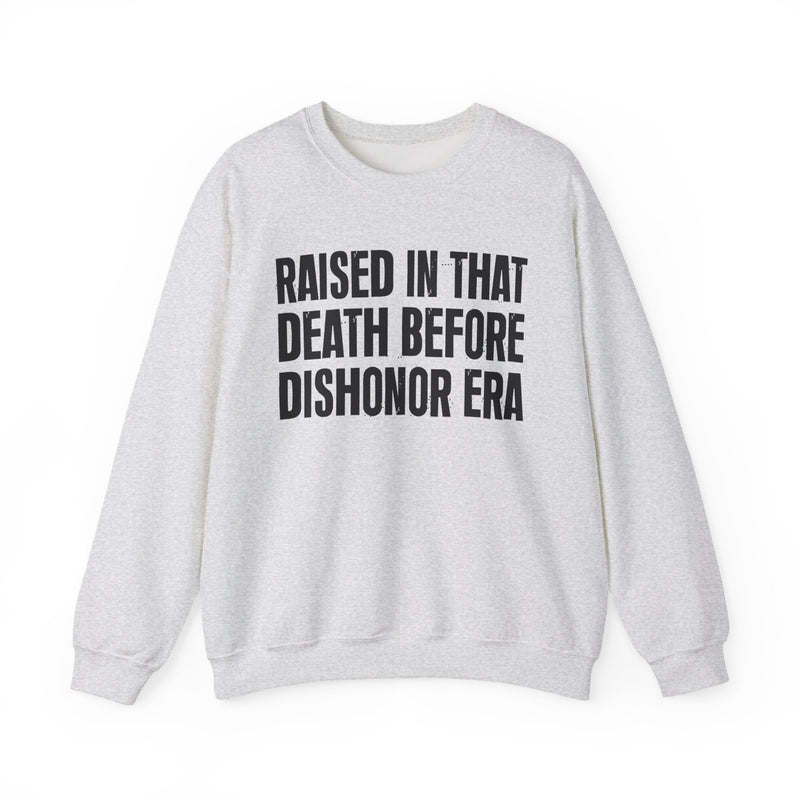Raised In That Death Before Dishonor Era