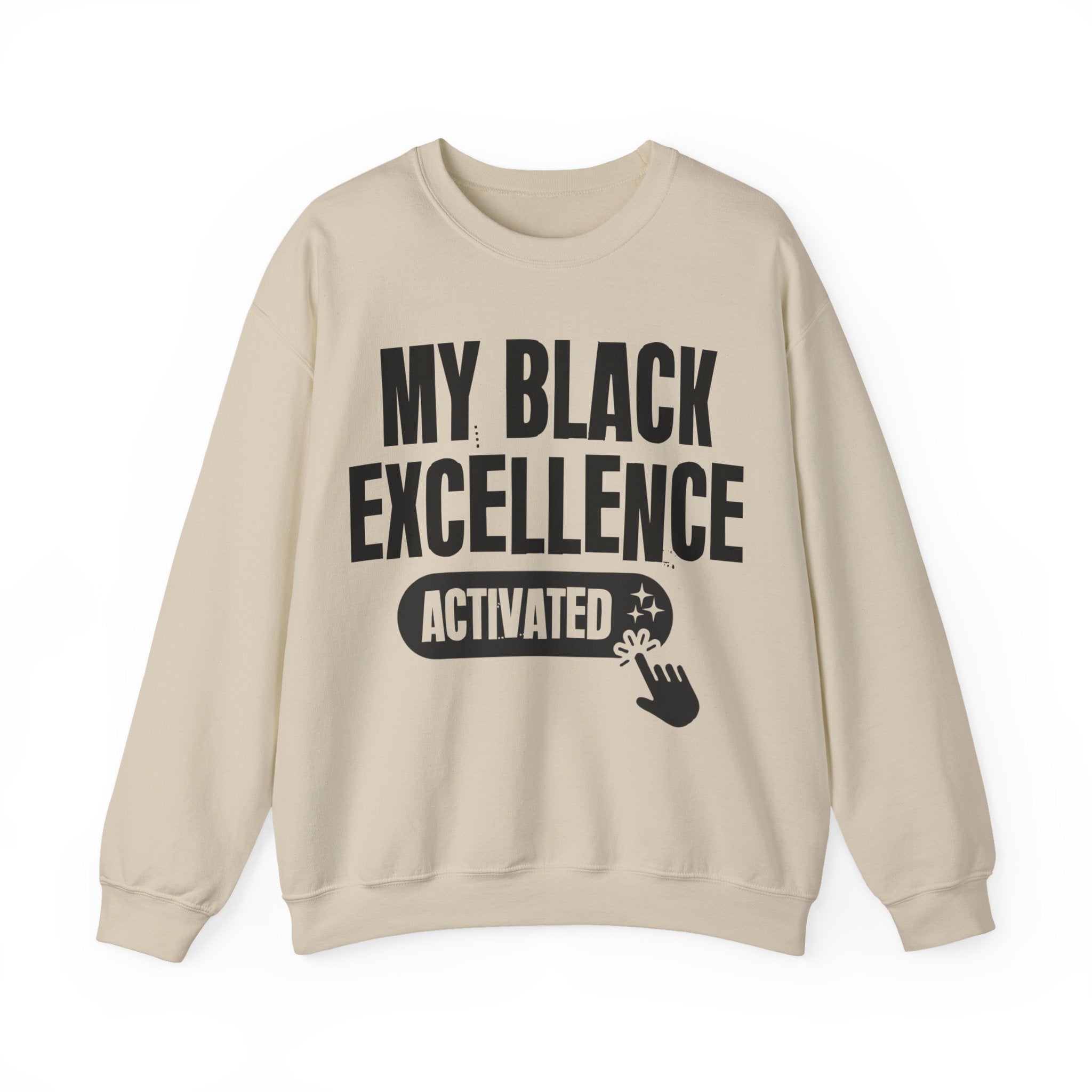 My Black Excellence Activated - Motivational Sweatshirt