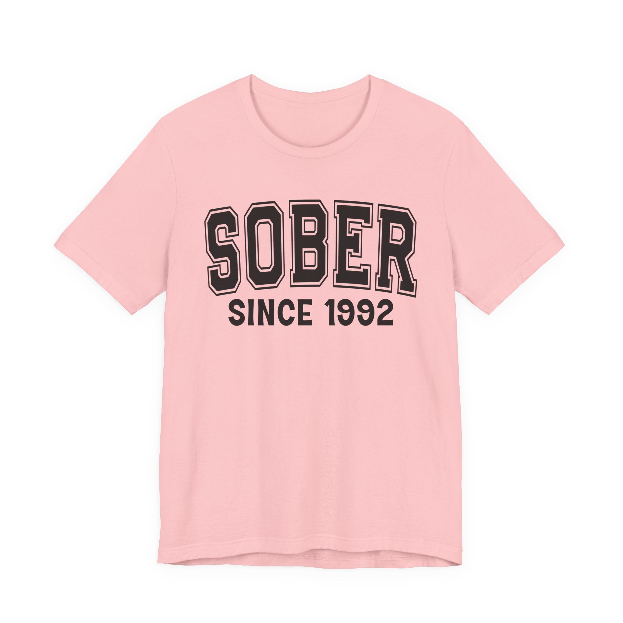 Sober Personalization T-Shirt - Add Your Special "Since Date"