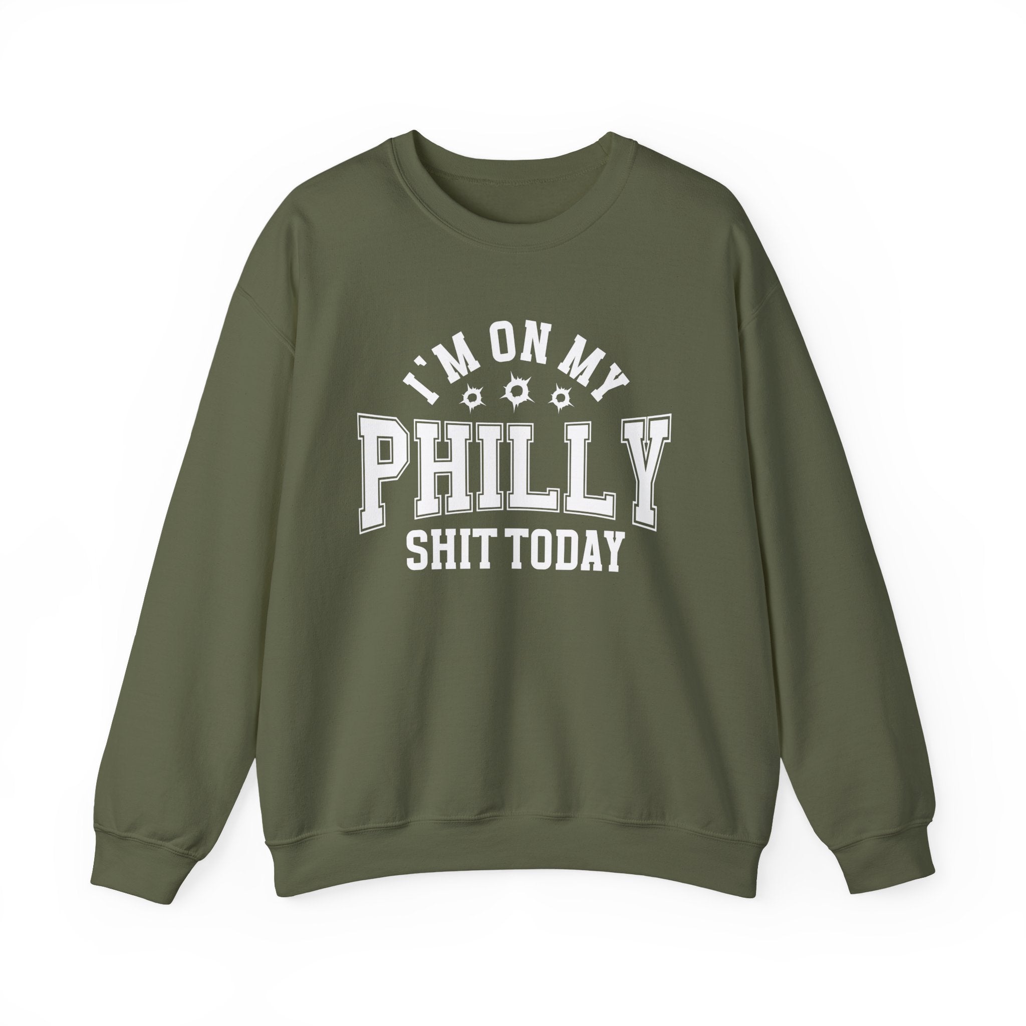 I'm On My Philly Shit Today (Bullet Holes) - Sweatshirt