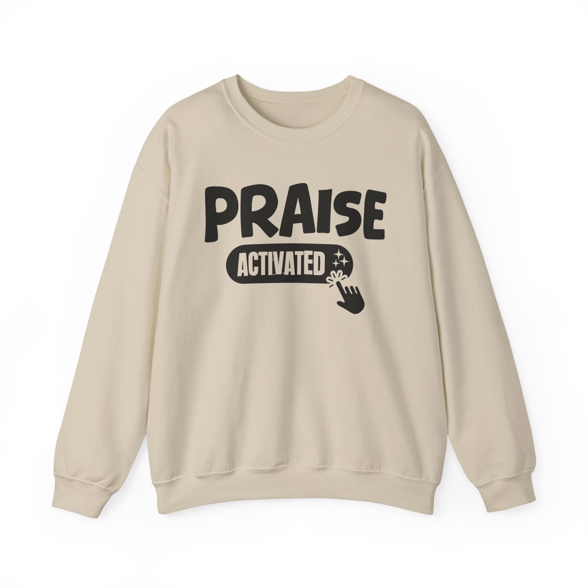 Praise Activated - Motivational Sweatshirt