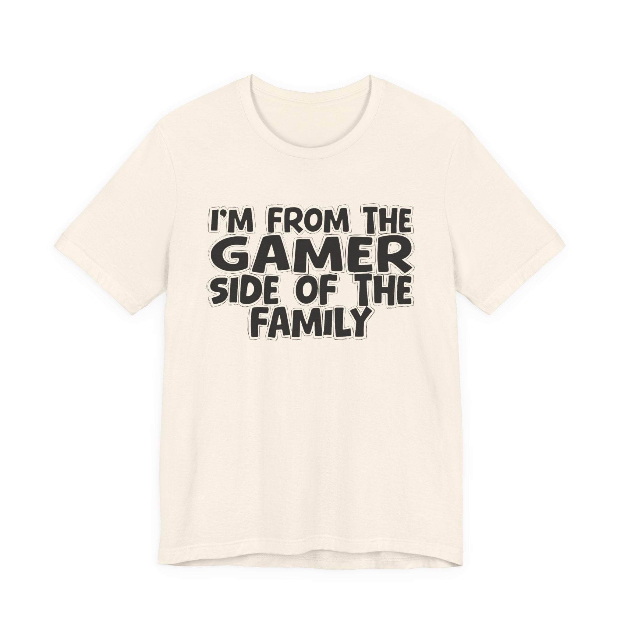 I'm From The Gamer Side Of The Family - Funny Family Heritage tee