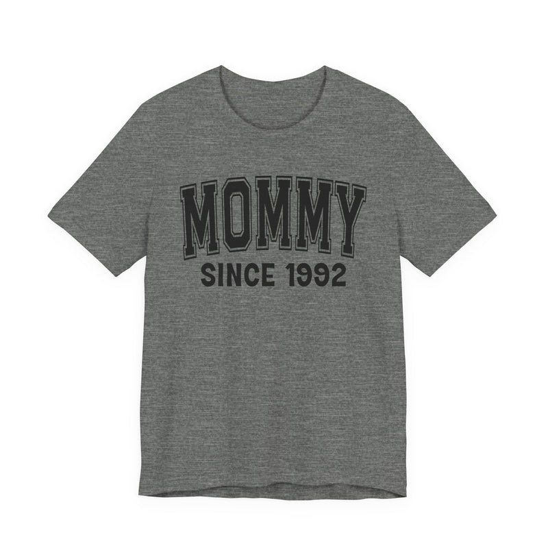 Mommy Personalization T-Shirt — Add Your Special "Since Date"