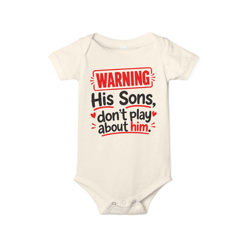 Warning His Sons Don’t Play About Him － Infant One Piece