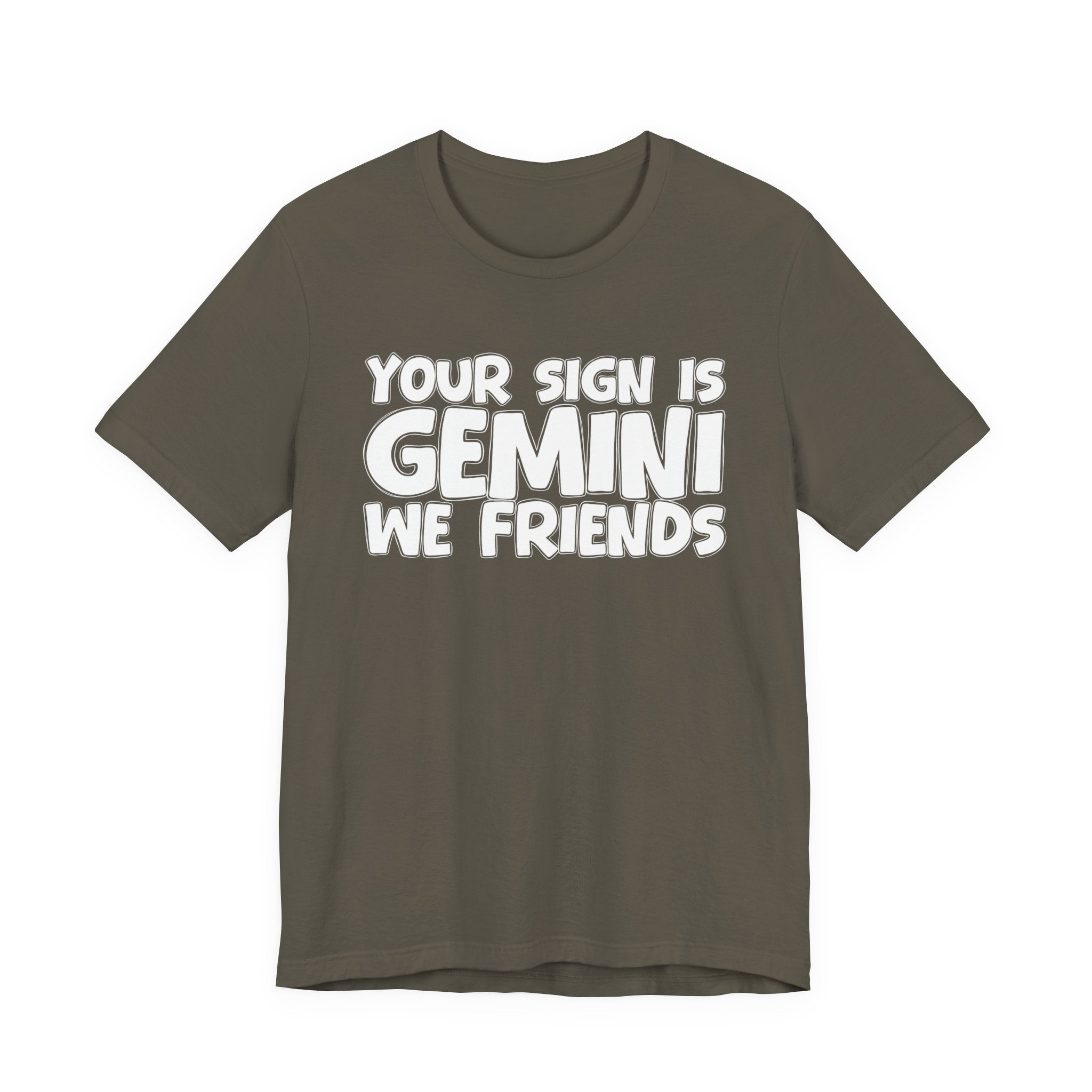 If Your Sign Is GEMINI We Friends - Fun Astrology Tee for GEMINIS