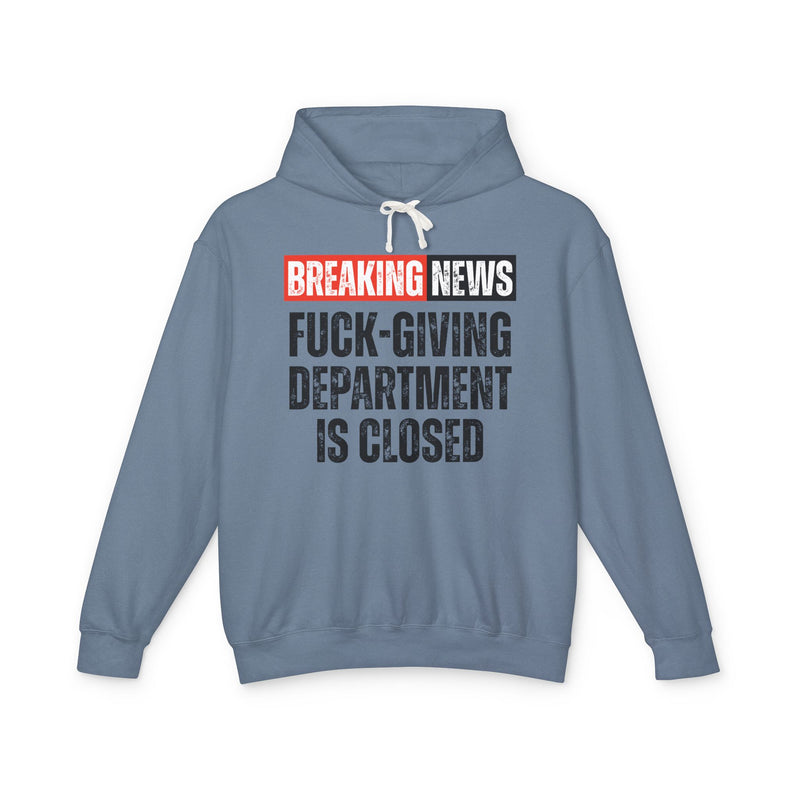 Breaking News: Fuck-Giving Department Is Closed － Funny News Alert Hoodie