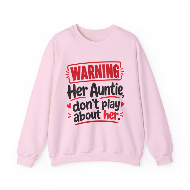 Her Auntie, Don't Play About Her — Funny Parent Child Sweatshirt