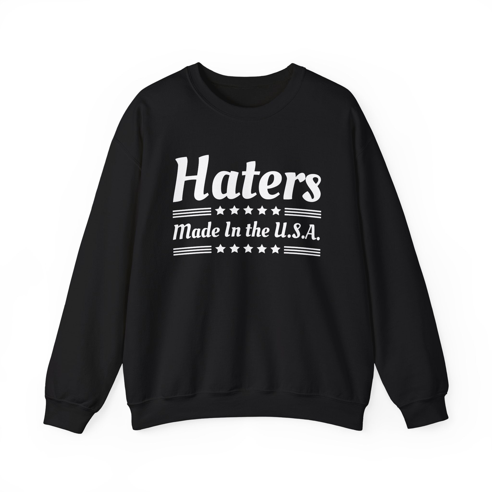 Haters Made In The USA Sweatshirt