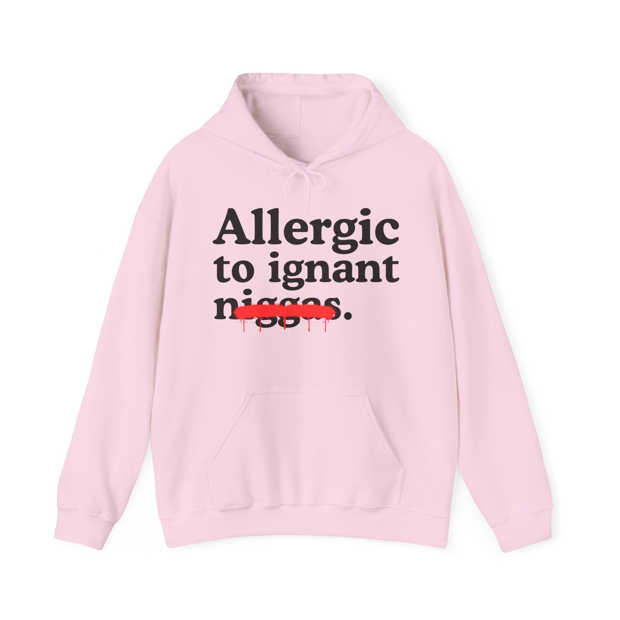 Allergic To Ignant Niggas — Funny Reaction  Hoodie
