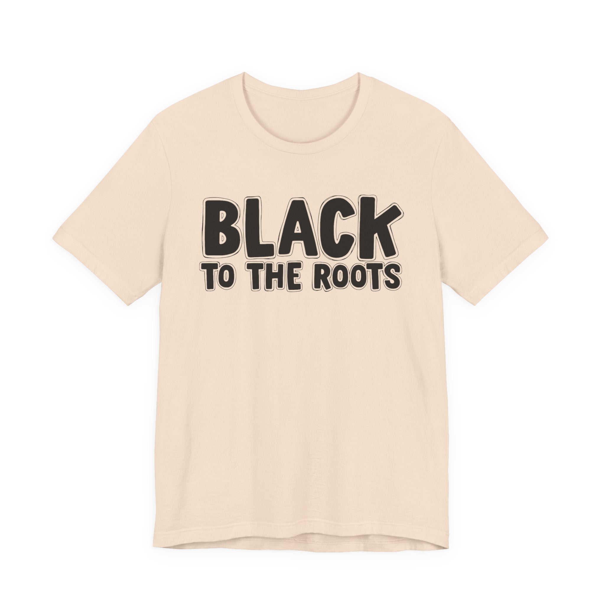 Black To The Roots — Serious AA Declaration T-shirt